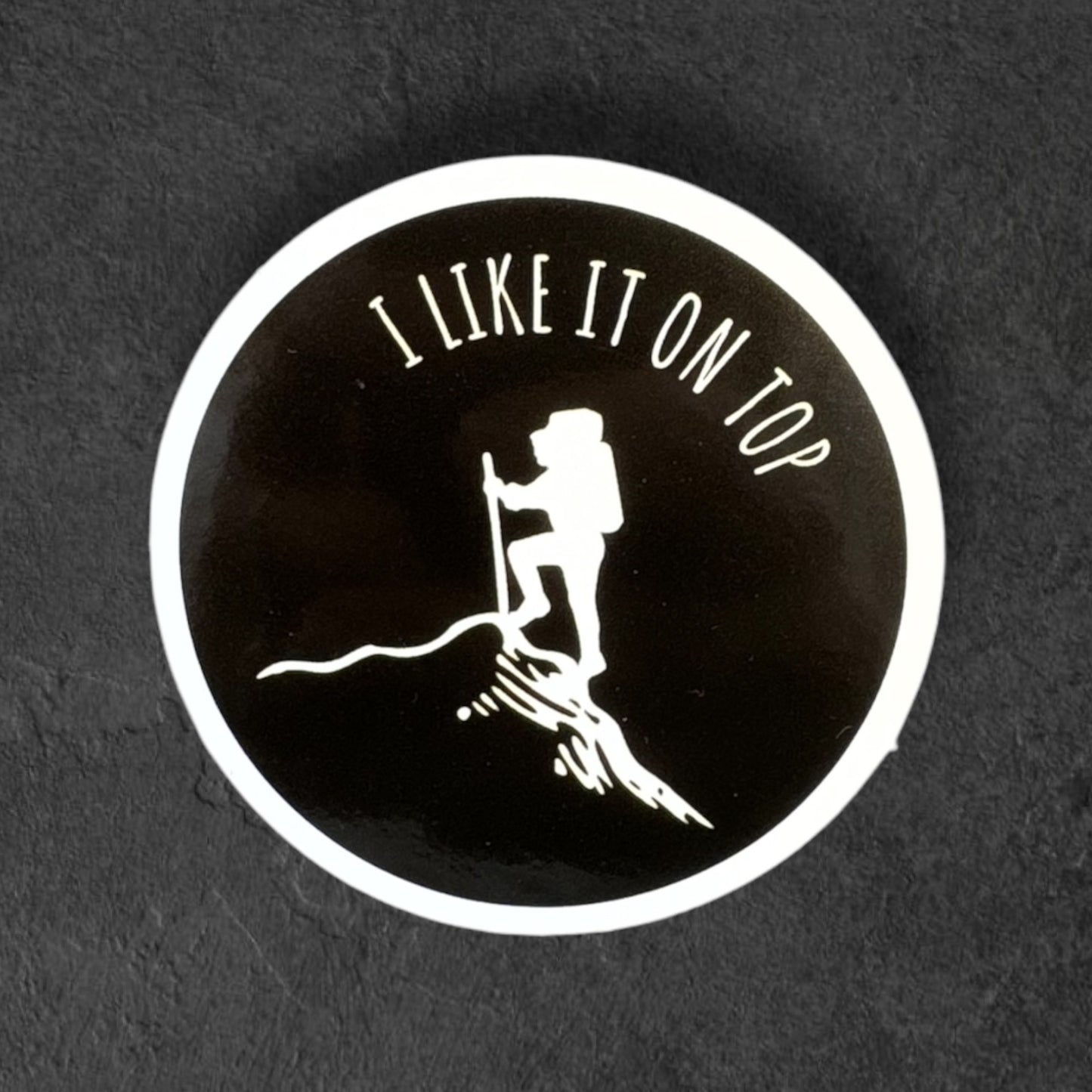 I Like It On Top Sticker